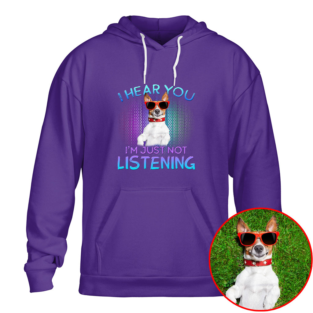 I Hear You, I’m Just Not Listening Pet Photo Shirt – Dog/Cat Lover Gift