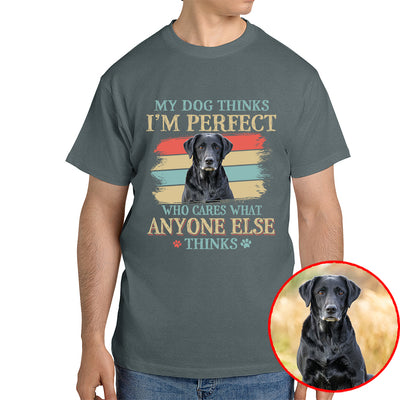 My Dog Thinks I'm Perfect Pet Photo Shirt – Pet Parent Gift