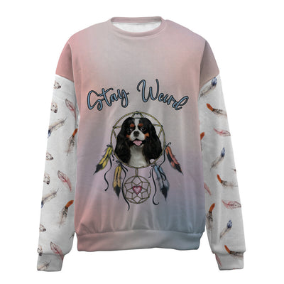 Cavalier King Charles Spaniel-Stay Weird-Premium Sweater