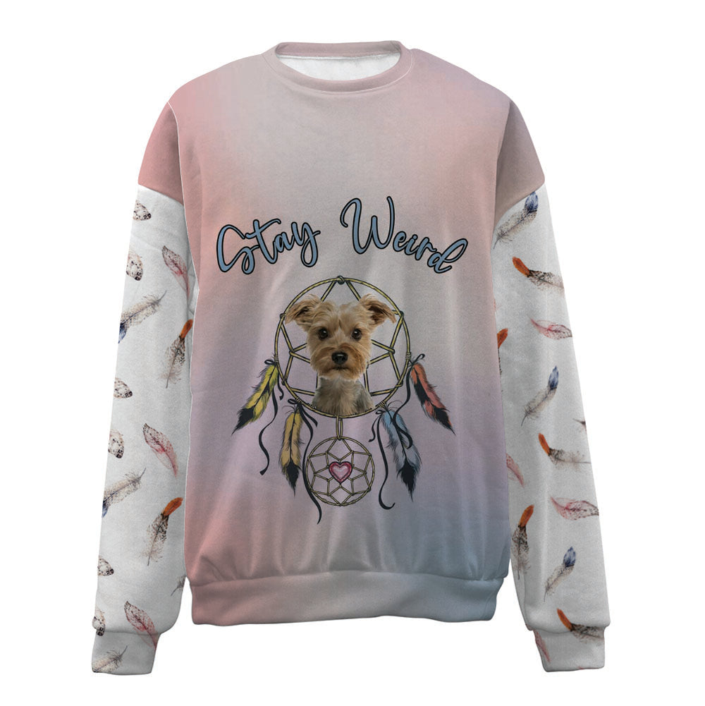 Yorkshire Terrier-Stay Weird-Premium Sweater