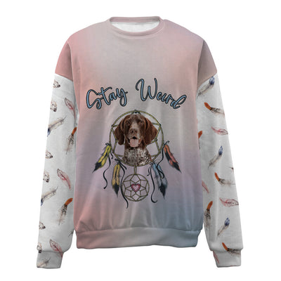 German Shorthaired Pointer-Stay Weird-Premium Sweater