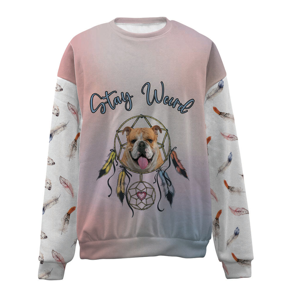 English Bulldog-Stay Weird-Premium Sweater