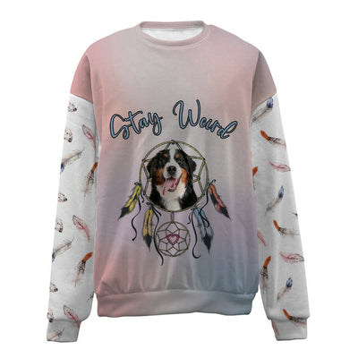 Bernese Mountain-Stay Weird-Premium Sweater