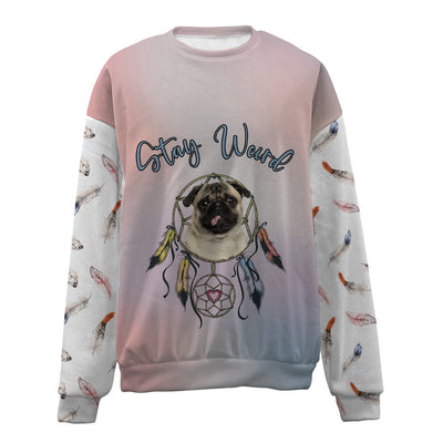 Pug-Stay Weird-Premium Sweater