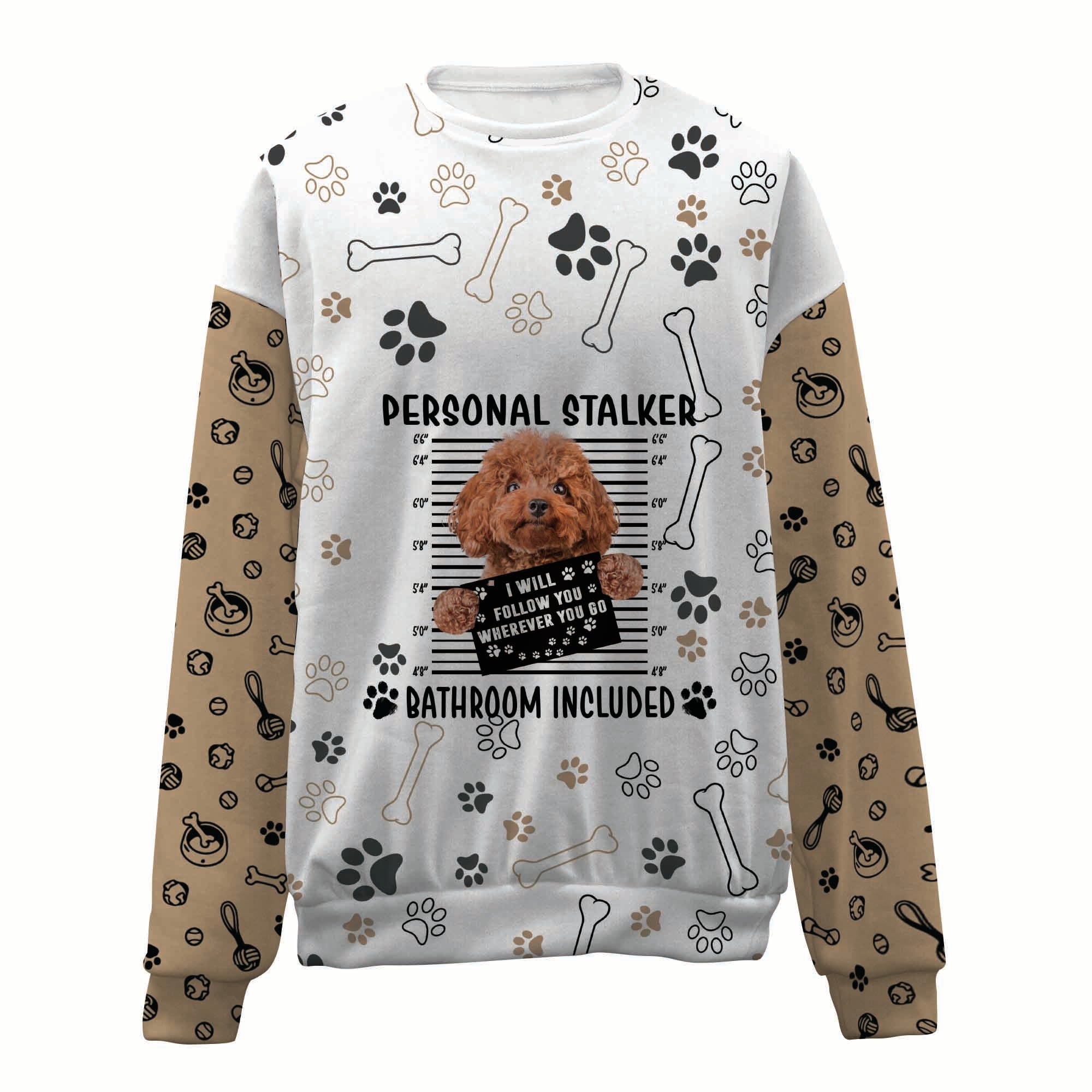 Poodle-Personal Stalker-Premium Sweater