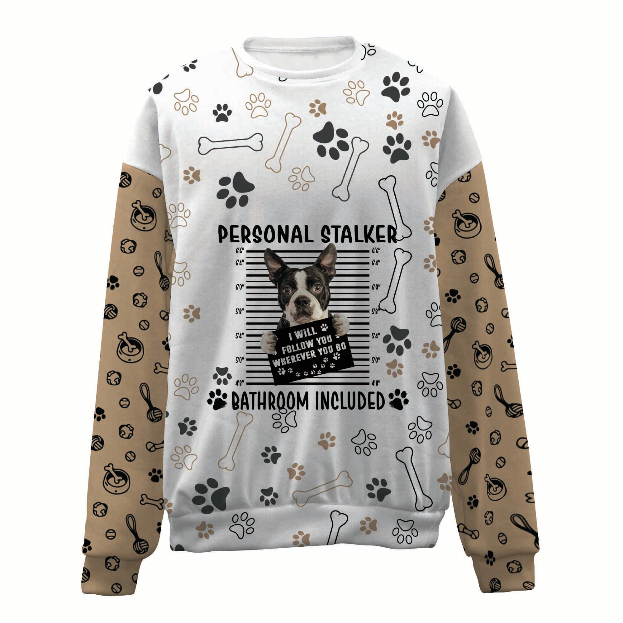 Boston Terrier-Personal Stalker-Premium Sweater