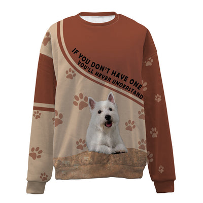 West Highland White Terrier-Have One-Premium Sweater