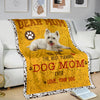 West Highland White Terrier-Dog Mom Ever Blanket