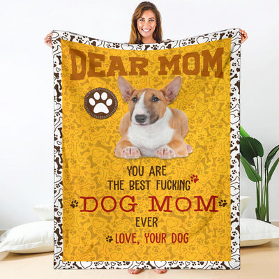 Bull Terrier-Dog Mom Ever Blanket